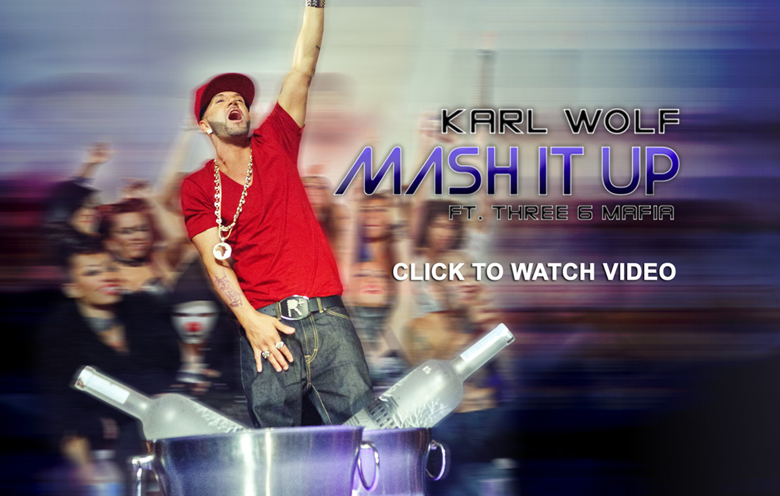Karl Wolf  Mash It Up  featuring Three 6 Mafia  Available Now on iTunes